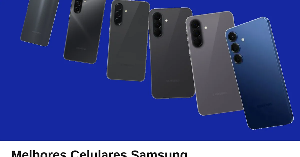 Seis celulares Samsung comparados pelo ClickBem
